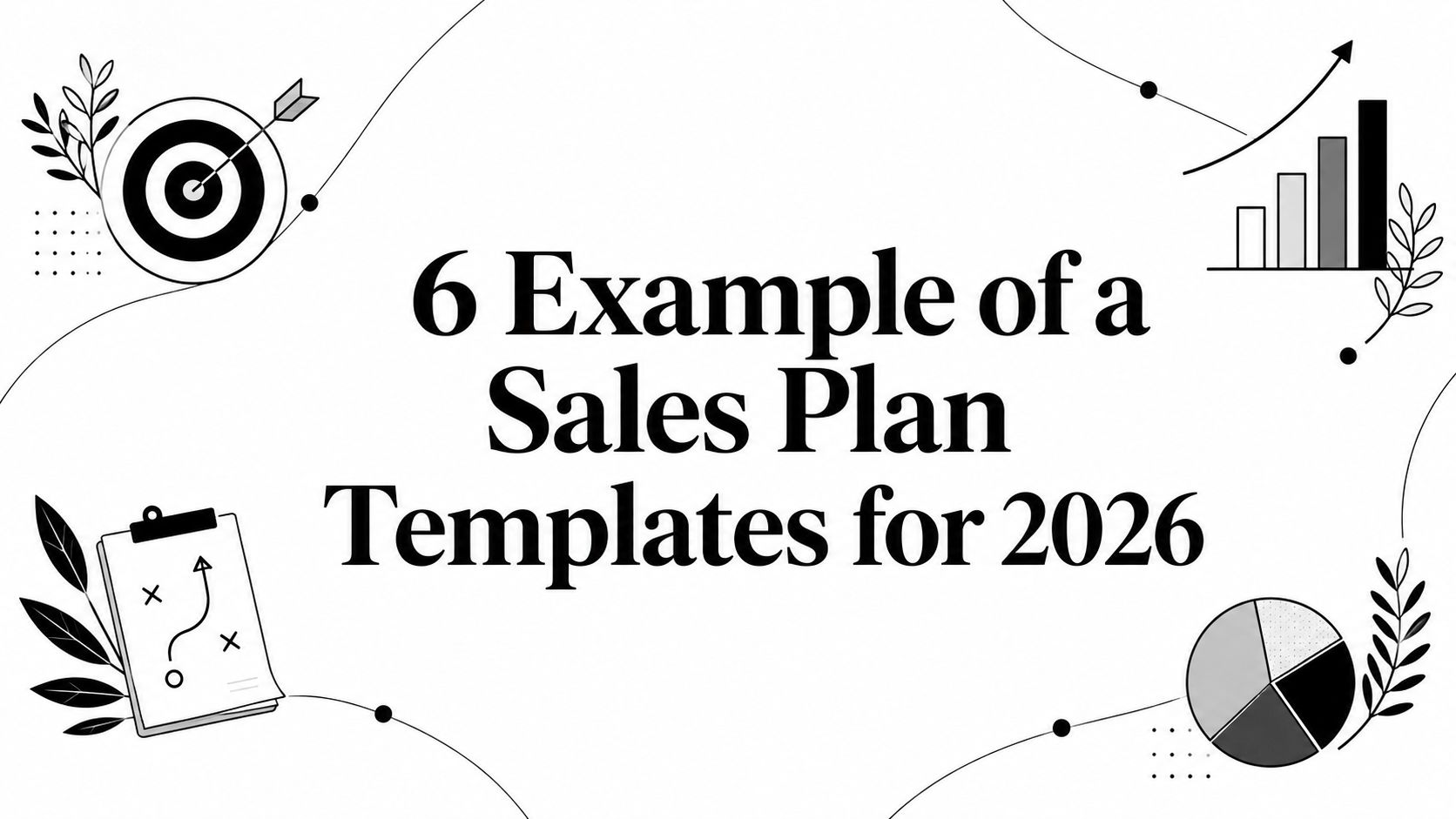 Cover Image for 6 Example of a Sales Plan Templates for 2026