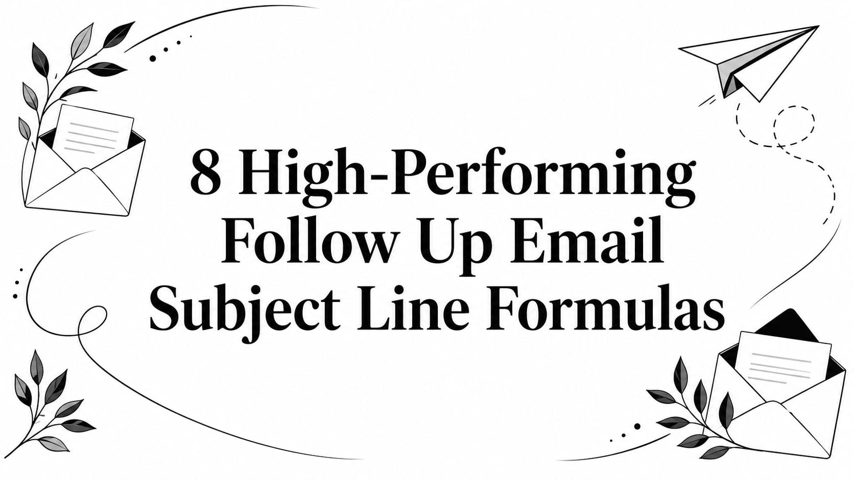 Cover Image for 8 Formula Baris Subjek Email Tindak Lanjut Berkinerja Tinggi