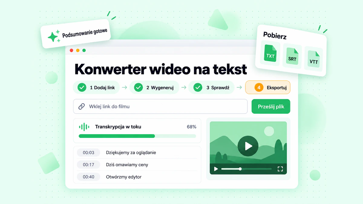 Konwerter wideo na tekst w czterech krokach: dodaj link lub plik, wygeneruj transkrypcję, przejrzyj ją i wyeksportuj jako TXT, SRT lub VTT