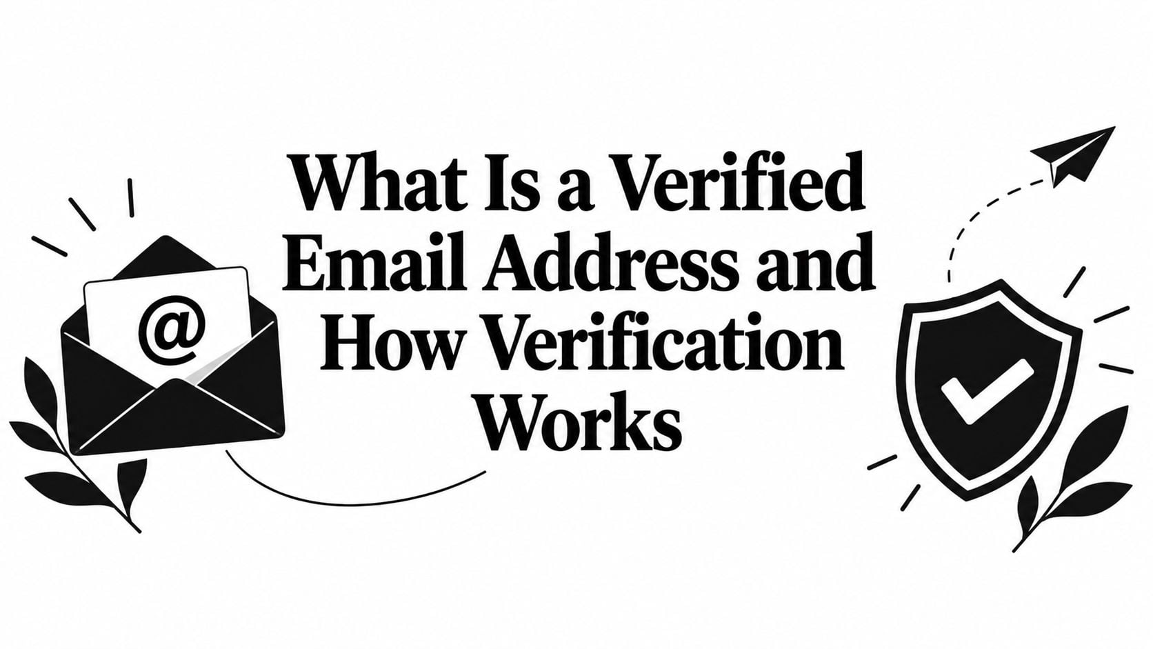 Cover Image for What Is a Verified Email Address and How Verification Works